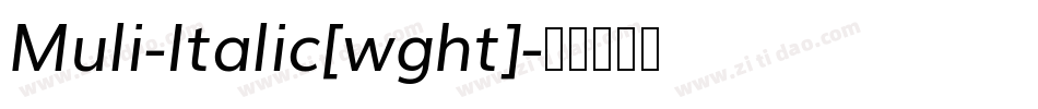 Muli-Italic[wght]字体转换